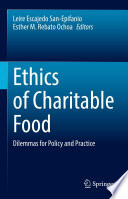 Ethics of Charitable Food : Dilemmas for Policy and Practice /