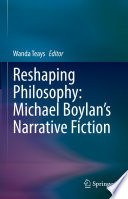 Reshaping Philosophy: Michael Boylan's Narrative Fiction /