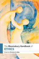 The Bloomsbury handbook of ethics /