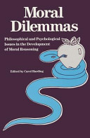 Moral dilemmas : philosophical and psychological issues in the development of moral reasoning /