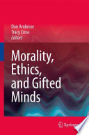 Morality, ethics, and gifted minds /