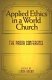 Applied ethics in a world church : the Padua conference /