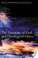 The doctrine of God and theological ethics /
