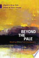 Beyond the pale : reading ethics from the margins /