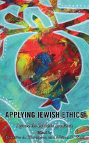 Applying Jewish ethics : beyond the rabbinic tradition /