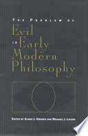 The problem of evil in early modern philosophy /