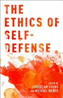 The ethics of self-defense /