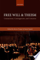 Free will and theism : connections, contingencies, and concerns /