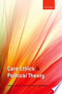 Care ethics and political theory /