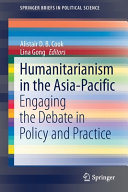 Humanitarianism in the Asia-Pacific : engaging the debate in policy and practice /