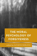 The moral psychology of forgiveness /