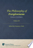 The philosophy of forgiveness.