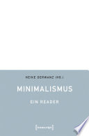 Minimalismus : Ein Reader /