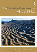 The Routledge companion to virtue ethics /