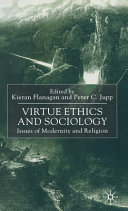 Virtue, ethics and sociology : issues of modernity and religion /