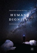 Human dignity : establishing worth and seeking solutions /