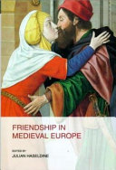 Friendship in medieval Europe /