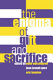 The enigma of gift and sacrifice /