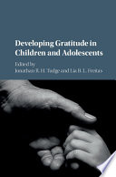 Developing gratitude in children and adolescents /