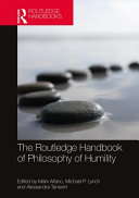 The Routledge handbook of philosophy of humility /