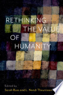 Rethinking the value of humanity /