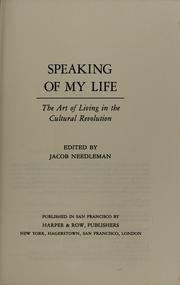 Speaking of my life : the art of living in the cultural revolution /