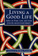 Living a good life : advice on virtue, love, and action from the ancient Greek masters /