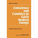 Conscience and casuistry in early modern Europe /