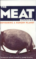 The meat business : devouring a hungry planet /