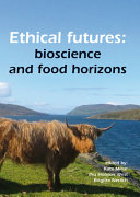 Ethical futures : bioscience and food horizons : EurSafe 2009, Nottingham, United Kingdom, 2-4 July 2009 /