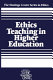 Ethics teaching in higher education /