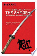 Ideals of the samurai : writings of Japanese warriors /