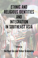 Ethnic and religious identities and integration in southeast Asia /