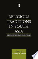 Religious traditions in South Asia : interaction and change /