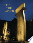Defining the sacred : approaches to the archaeology of religion in the Near East /