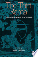 The Thiri Rama : finding Ramayana in Myanmar /