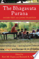 The Bhāgavata Purāṇa : sacred text and living tradition /