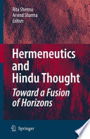 Hermeneutics and Hindu thought : toward a fusion of horizons /