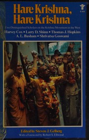 Hare Krishna, Hare Krishna : five distinguished scholars on the Krishna movement in the west, Harvey Cox, Larry D. Shinn, Thomas J. Hopkins, A.L. Basham, Shrivatsa Goswami /