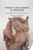 Woman and Goddess in Hinduism : Reinterpretations and Re-envisionings /