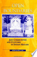 Open boundaries : Jain communities and culture in Indian history /