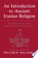 An introduction to ancient Iranian religion : readings from the Avesta and Achaemenid inscriptions /