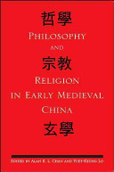Philosophy and religion in early medieval China /