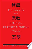 Philosophy and religion in early medieval China /