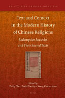 Text and context in the modern history of Chinese religions : redemptive societies and their sacred texts /