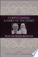 Confucianism, a habit of the heart : Bellah, civil rights, and East Asia /