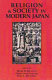 Religion and society in modern Japan : selected readings /