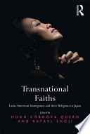 Transnational faiths : Latin-American immigrants and their religions in Japan /