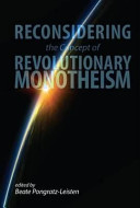 Reconsidering the concept of revolutionary monotheism /