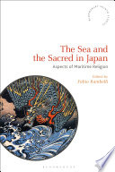 The sea and the sacred in Japan : aspects of maritime religion /